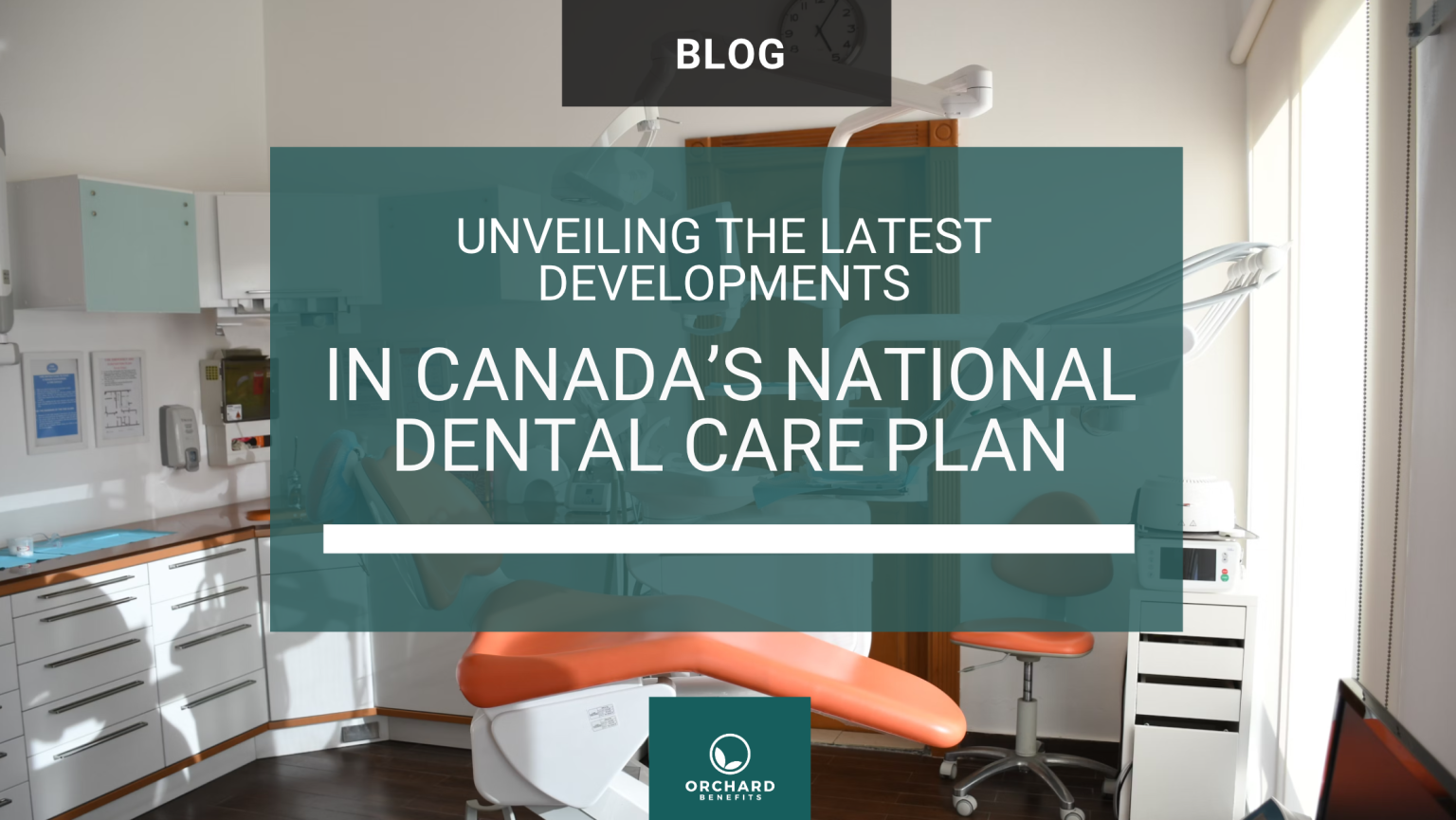 Unveiling The Latest Developments In Canada’s National Dental Care Plan